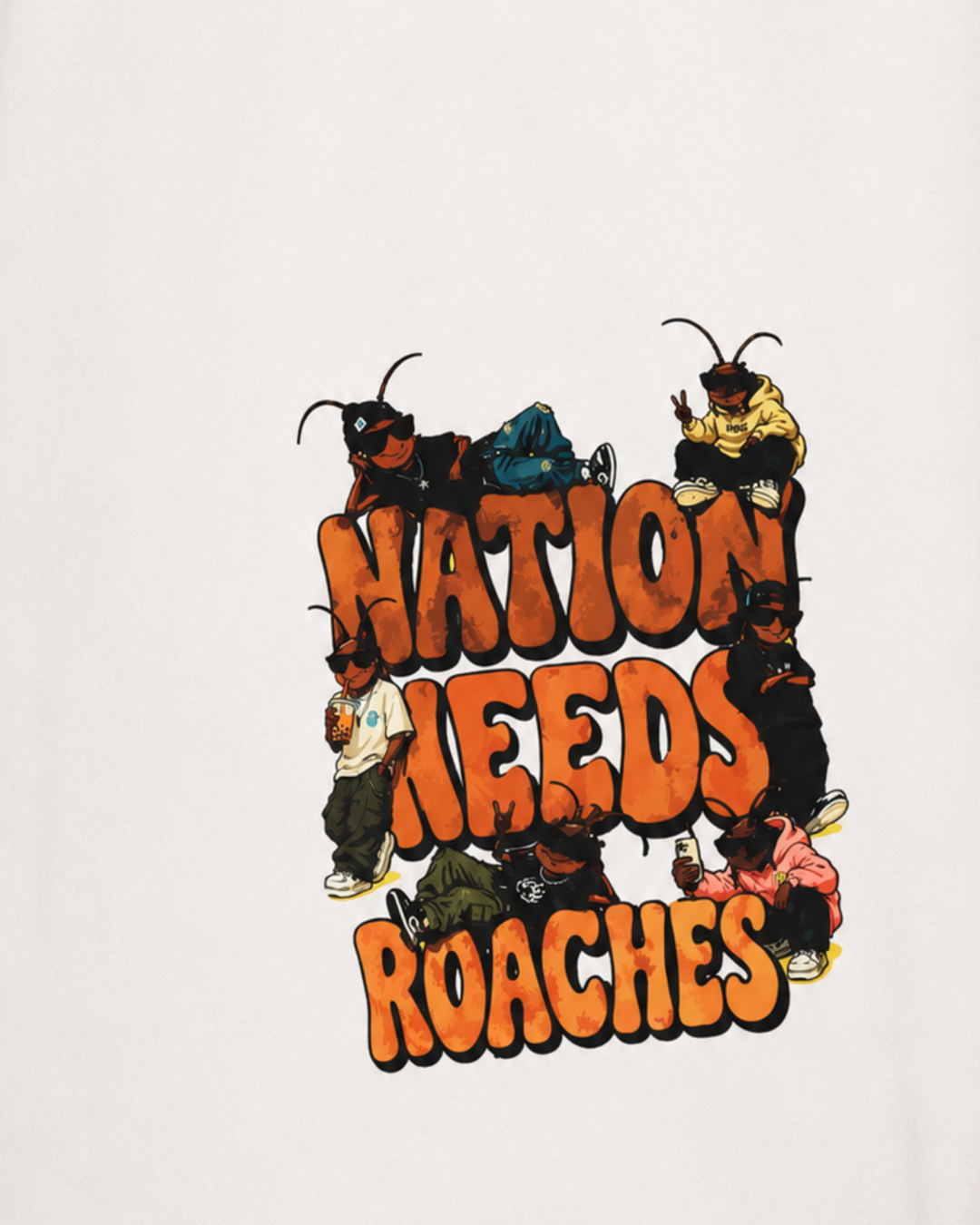 Nation Needs Roaches Oversized Tee
